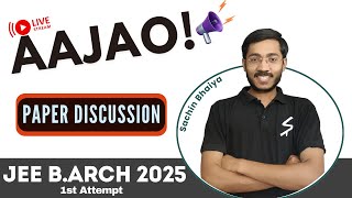 Paper Discussion JEE B.Arch 1st Attempt 2025 🔥🔥 | Safal Together | Sachin Prajapat