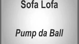 Sofa Lofa - Pump da Ball