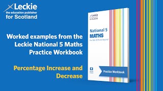 Percentage increase and decrease, from Leckie's National 5 Maths Practice Workbook