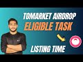 Tomarket Airdrop Important Task To Eligible || ToMarket Airdrop Allocation & Listing