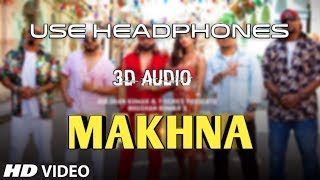 Yo Yo Honey Singh: MAKHNA 3D Audio | Neha Kakkar, Singhsta, TDO | Bhushan Kumar