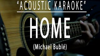 Home - Michael Bublé (Acoustic karaoke)