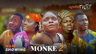 Monke 2- Yoruba Movie 2025 Drama Ronke Odusanya, Apa, Habeeb Alagbe, Bakare Zainab, Adewunmi Adebayo