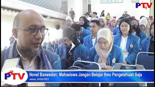 PATTIMURA TV - Novel Baswedan: Mahasiswa Jangan Belajar Ilmu Pengetahuan Saja