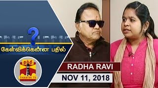 (11/11/2018) Kelvikkenna Bathil | Exclusive Interview with Actor Radha Ravi | Thanthi TV