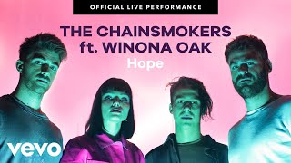 The Chainsmokers - Hope Official Live Performance  Vevo Ft Winona Oak