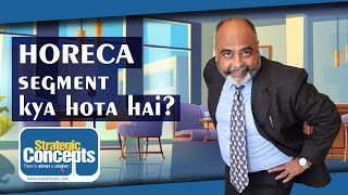 HoReCa kya hota hai I Alternate Trade Channel I Sanjay Singh