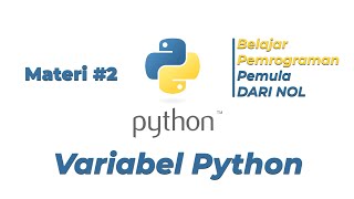 Variabel Python - Belajar Pemrograman Python dari Nol - 02