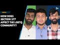 How does Section 377 affect the life of a queer person?