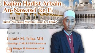 Live NOW | Hadits Arba'in An-nawawiah yg ke 15Judul : *Seorang Mu'min Harus ber Etika*