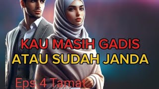 KISAH RUMAH TANGGA ||  KAU MASIH GADIS ATAU SUDAH JANDA || HM BERCERITA Eps.4 Tamat