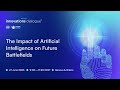 UNIDIR 2023 Innovations Dialogue: The Impact of Artificial Intelligence on Future Battlefields