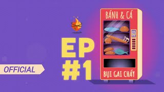 (FULL) Bụi Gai Cháy | EP#1 BÁNH \u0026 CÁ - Worship