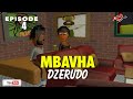 Mbavha Dzerudo Episode 4