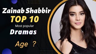 Top 10 Dramas of Zainab Shabbir | Zainab Shabbir Drama List | Best Pakistani Dramas