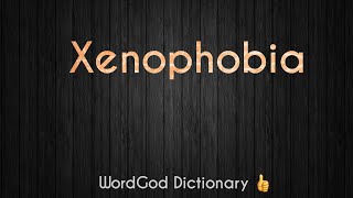 Xenophobia Meaning