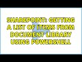 Sharepoint: Getting a list of items from document library using PowerShell (2 Solutions!!)