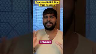 Bunty Aur Babli 2 Title Song Reaction YT Shorts | Siddharth Mahadevan | S-E-L | Bohemia | YRF | PL