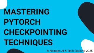 Mastering PyTorch Checkpointing Techniques