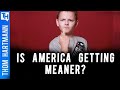 Scary Reason America Is Getting Meaner