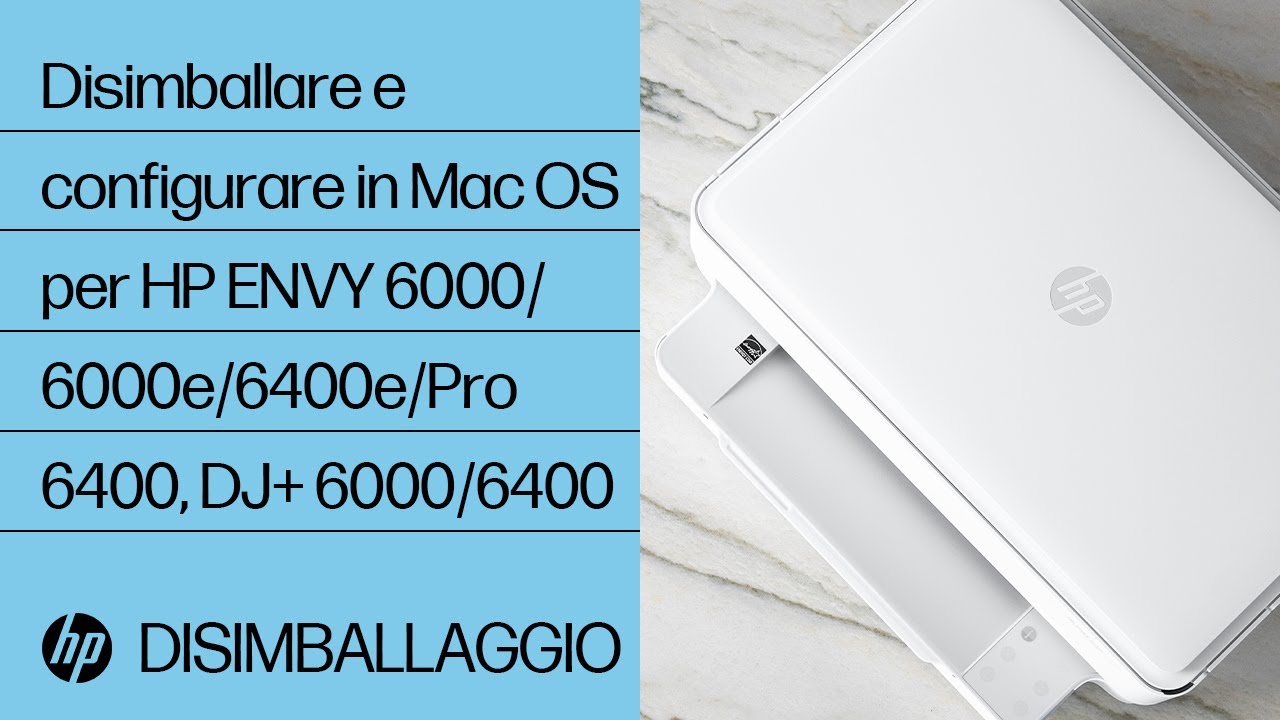 Disimballare E Configurare In Mac OS Per HP ENVY 6000/6000e/6400e/Pro ...