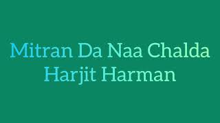 Mitran Da Naa Chalda - Harjit Harman | Punjabi Songs | Unique Desi Beats