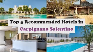Top 5 Recommended Hotels In Carpignano Salentino | Best Hotels In Carpignano Salentino