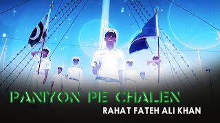 Paniyon Pe Chalen | Rahat Fateh Ali Khan | Pakistan Navy (ISPR Official Video)
