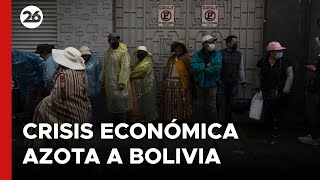 BOLIVIA | Entre la CRISIS ECONÓMICA y las DIFICULTADES para obtener divisas