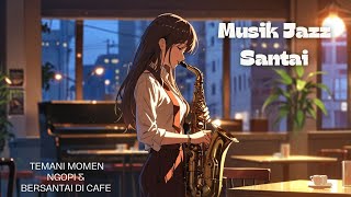 Musik Jazz Santai - Temani Momen Ngopi \u0026 Bersantai di Cafe ☕ 🎷✨