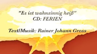 Es ist wahnsinnig heiß - Rainer Johann Gross