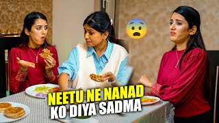 Neetu Ne Nanad Ko Diya Sadma | Khilayi Kacchi Sabzi 😱