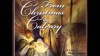 From Christmas To Calvary