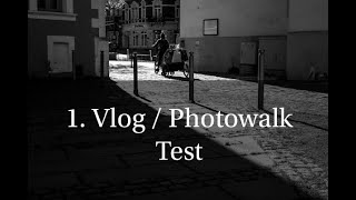 1. Vlog / Photowalk Test - Kleine Runde durch den Ort.