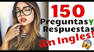 150 Preguntas y Respuestas Más Comunes en Inglés / Aprende Inglés Práctico