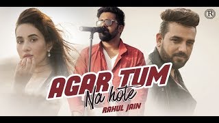 Agar Tum Na Hote | Rahul Jain Ft. Manish Giri & Aditi | Cover | Humein Aur Jeene Ki | Remix Series