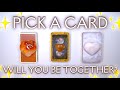 Will You End Up Together? ❤️🔒 Detailed Pick a Card Tarot Reading ✨