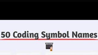 50 coding symbol names!!  🔥🔥