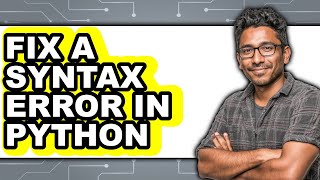 How to Fix a Syntax Error in Python (updated)