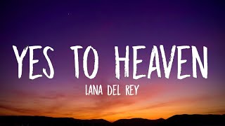 Lana Del Rey - Yes To Heaven (Lyrics) | I've got my eye on you [TikTok Song]