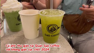 Cà phê thư giãn tại Quán Gạo Coffee, với không gian cực chill 2024