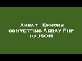 Array : Errors converting Array Php to JSON