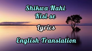 Shikwa Nahi kisi Se (Lyrics) English Translation | Jubin Nautiyal |