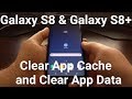 Galaxy S8 & S8+ | Clear App Cache and Data Galaxy S8 & S8+ | Clear App Cache and Data