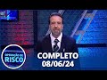 Operação de Risco (08/06/24) | Completo