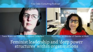 Feminist leadership & 'deep power structures’ within organizations: Interviewing Aruna Rao