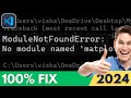 How to Fix ModuleNotFoundError: No Module Mamed Matplotlib in VSCode (2024 Update)