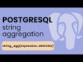 String_Agg() Function in PostgreSQL | PostgreSQL String_Agg() Function | PostgreSQL String_Agg