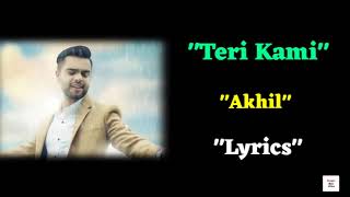 "Teri Kami" | "Akhil" | Teri Kami Song Lyrics