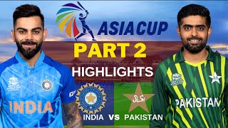 ind vs pak | india vs pakistan asia cup 2022 highlights part 2 | kohli century | cricket